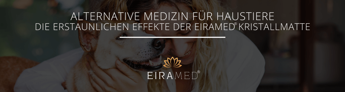 Alternative Medizin für Haustiere | Die erstaunlichen Effekte der EIRAMED® Kristallmatte - EIRAMED