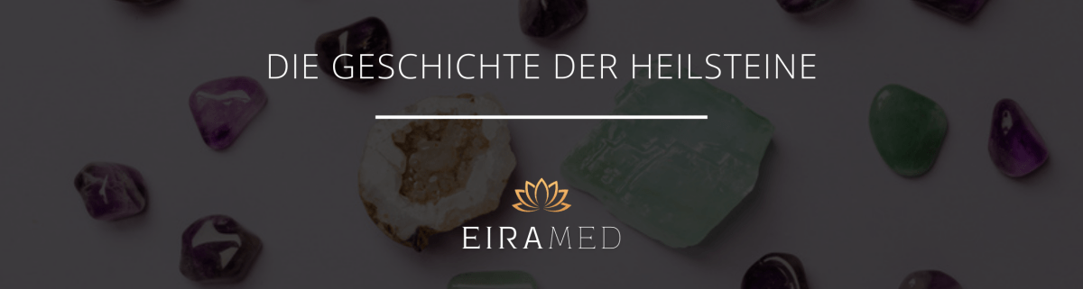 Die Geschichte der Heilsteine - EIRAMED