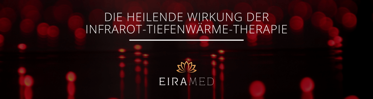 Die heilende Wirkung der Infrarot Tiefenwärme Therapie - EIRAMED