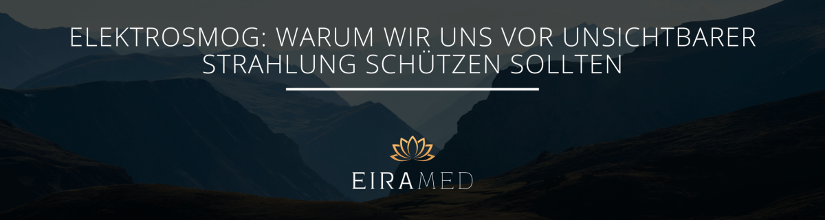 Elektrosmog: Warum wir uns vor unsichtbarer Strahlung schützen sollten - EIRAMED