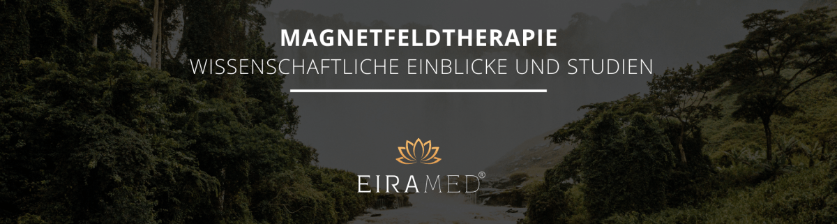 Magnetfeldtherapie: Wissenschaftliche Einblicke und Studien - EIRAMED