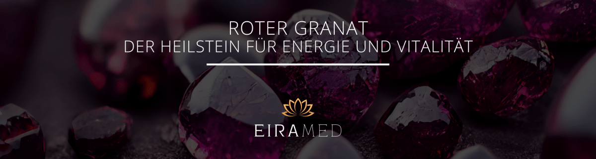 Roter Granat – Der Heilstein für Energie und Vitalität - EIRAMED